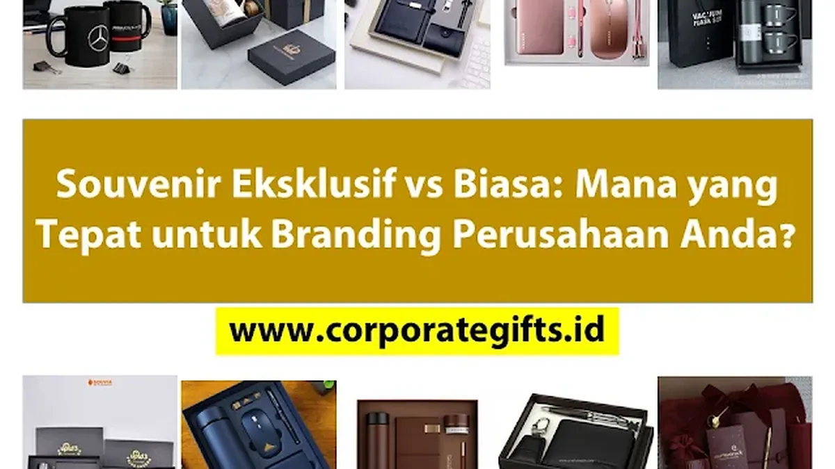 Souvenir Eksklusif vs Souvenir Biasa untuk Branding Kantor - CorporateGifts.ID